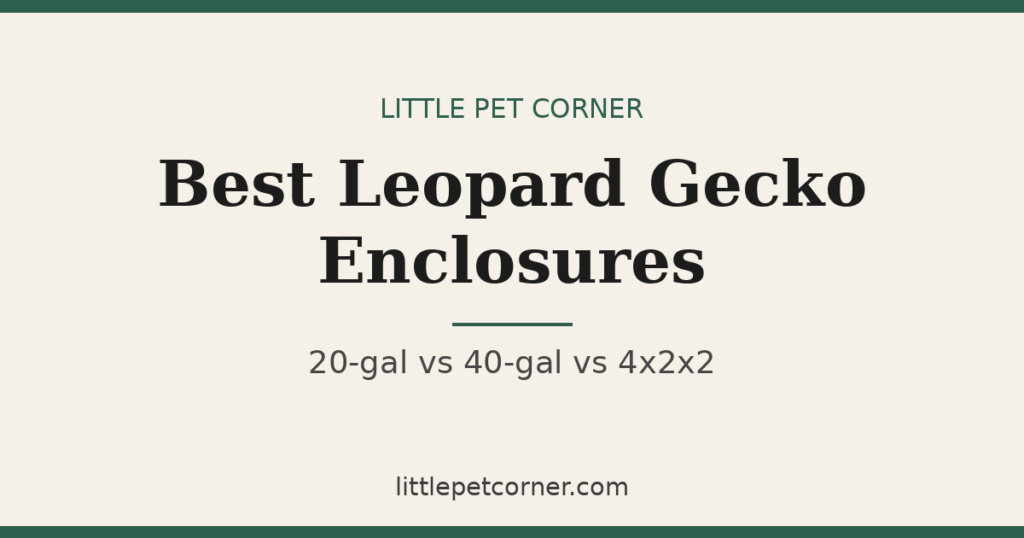 Best leopard gecko enclosures compared: 20-gallon, 40-gallon and 4x2x2 tank sizes
